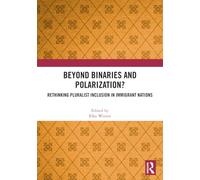 Beyond Binaries and Polarization?: Rethinking Pluralist Inclusion in Immigrant Nations