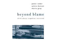 Beyond Blame: Child Abuse Tragedies Revisited by Dr Peter Reder (4-Mar-1993) Paperback