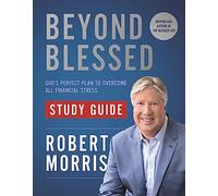 Beyond Blessed Study Guide: God's Perfect Plan to Overcome All Financial Stress