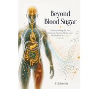 Beyond Blood Sugar: Understanding the Gut, Immune System, Brain, and Metabolism in Type 1 Diabetes