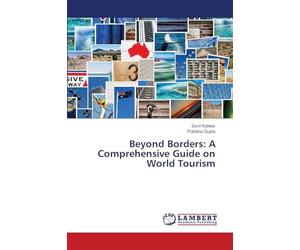 Beyond Borders: A Comprehensive Guide on World Tourism