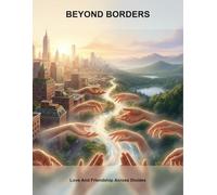 Beyond Borders: Love And Friendship Across Divides