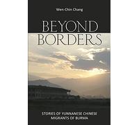 Beyond Borders: Stories of Yunnanese Chinese Migrants of Burma