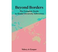 Beyond Borders: The Complete Guide to Global University Admissions