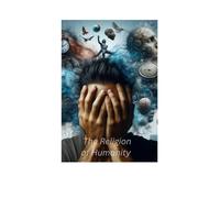 Beyond Borders: The Religion of Humanity: Stories of Kindness, Equality, and Hope That Unite the World