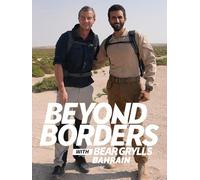 Beyond Borders with Bear Grylls: Bahrain