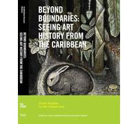 Beyond Boundaries: Seeing Art History from the Caribbean (Clark Studies in the Visual Arts)