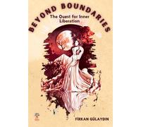 Beyond Boundaries: The Quest for Inner Liberation