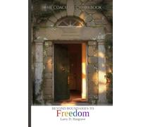 Beyond Boundaries to Freedom: The CoachABLE Workbook