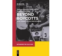 Beyond Boycotts: Sport during the Cold War in Europe: 1 (Rethinking the Cold War, 1)