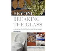 Beyond Breaking the Glass: A Spiritual Guide to Your Jewish Wedding