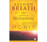 Beyond Breath a Book on Biohacking