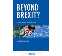 Beyond Brexit?: How to Assess the UK’s Future