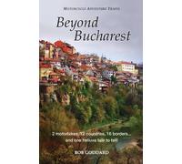 Beyond Bucharest: Motorcycle Adventure Travel: 2