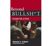 BEYOND BULLSH*T: Straight-Talk at Work