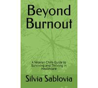 Beyond Burnout: A Veteran CNA’s Guide to Surviving and Thriving in Healthcare