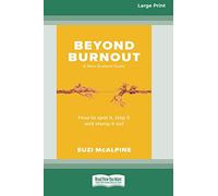 Beyond Burnout: How to Spot It, Stop It and Stamp It Out [16pt Large Print Edition]