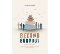 Beyond Burnout : Stress, Resilience, and Organisational Support in Healthcare