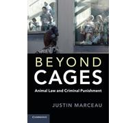 Beyond Cages: Animal Law and Criminal Punishment