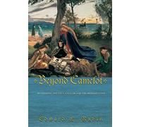 Beyond Camelot: Rethinking Politics and Law for the Modern State