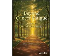 Beyond Cancer Fatigue : A Path to Reclaiming Energy