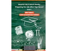 BEYOND CAP & GOWN READY: PREPARING FOR LIFE AFTER HIGH SCHOOL