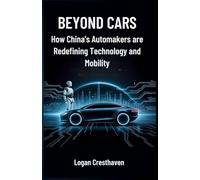 Beyond Cars: How China’s Automakers are Redefining Technology and Mobility