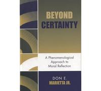Beyond Certainty: A Phenomenological Approach to Moral Reflection