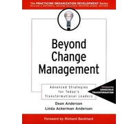 Beyond Change Management: Advanced Strategies for Today′s Transformational Leaders (J-B O-D (Organizational Development))