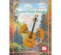 Beyond Chord Melody, Volume Two: The Art of Arranging and Performing for Solo Guitar