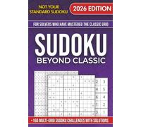 Beyond Classic Sudoku: +160 Fun Variant Sudoku Puzzles in 4×4, 6×6, 12×12 & 16×16 Grids with Solutions