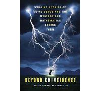 Beyond Coincidence: Amazing Stories of Coincidence and the Mystery and Mathematics Behind Them