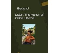 Beyond Color: The Honor of Maria Helena