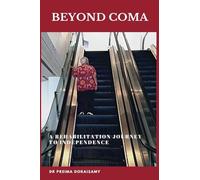 Beyond Coma. A Rehabilitation Journey to Independence