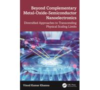 Beyond Complementary Metal-Oxide-Semiconductor Nanoelectronics : Diversified Approaches to Transcending Physical Scaling Limits