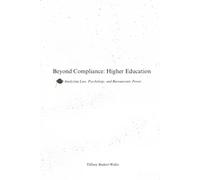 Beyond Compliance: Higher Education: Analyzing Law, Psychology, and Bureaucratic Power