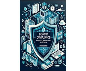 Beyond Compliance: Practical Cybersecurity for Schools