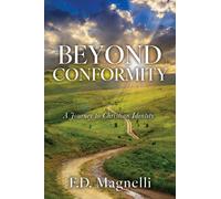 Beyond Conformity : A Journey to Christian Identity