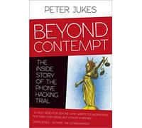 Beyond Contempt: The Inside Story of the Phone Hacking Trial