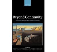 Beyond Continuity: Institutional Change in Advanced Political Economies