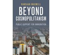 Beyond Cosmopolitanism : Public Support for Immigration