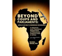 Beyond Coups and Parliaments: Africa’s Return to Indigenous Governance