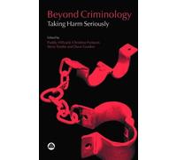 [(Beyond Criminology: Taking Harm Seriously )] [Author: Paddy Hillyard] [Oct-2004]