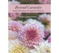 Beyond Curiosity: Dahlia Breeding Through the Seasons