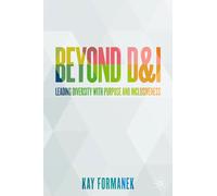 Beyond D&I: Leading Diversity with Purpose and Inclusiveness
