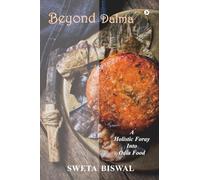 Beyond Dalma: A Holistic Foray Into Odia Food