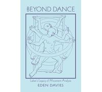 Beyond Dance: Laban's Legacy of Movement Analysis