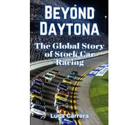 Beyond Daytona: The Global Story of Stock Car Racing