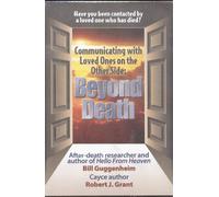 Beyond Death: Communicating with the Loved Ones on the Other Side DVD Edition: First