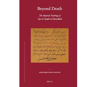 Beyond Death: Mystical Teachings of Ayn al-Qudat al-Hamadhani (Islamic History and Civilization): 75